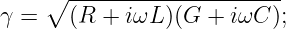     ∘ ---------------------
γ =   (R  + iωL )(G  + iωC );
