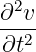  2
∂-v-
∂t2