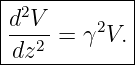 |------------|
|d2V     2   |
|---2 = γ V. |
-dz----------
