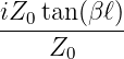 iZ0-tan(β-ℓ)
Z0