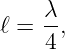     λ-
ℓ =  4,
