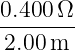 0.400Ω
--------
2.00 m