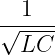1
√-----
LC