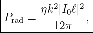|----------------|
|       ηk2|I0ℓ|2-|
Prad =    12π   ,|
------------------
