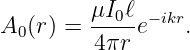          μI0ℓ  −ikr
A0 (r) = -----e   .
         4 πr
