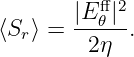        |E ff|2
⟨Sr⟩ = ---𝜃--.
         2η
