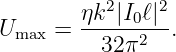         ηk2|I0ℓ|2-
Umax =    32π2   .
