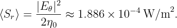        |E  |2
⟨Sr⟩ = ---𝜃- ≈  1.886 × 10 −4W/m2.
        2η0
