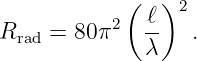             (   )2
R    = 80π2   ℓ-   .
  rad          λ
