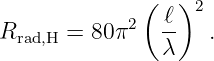               (  )2
R      = 80π2   ℓ-  .
  rad,H          λ
