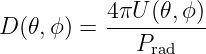 D (𝜃, ϕ) = 4πU-(𝜃,ϕ)-
             Prad
