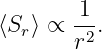        1-
⟨Sr ⟩ ∝ r2.
