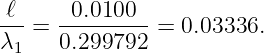 -ℓ-=  -0.0100--= 0.03336.
λ1    0.299792
