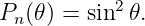 Pn(𝜃) = sin2 𝜃.
