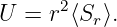 U =  r2⟨Sr⟩.

