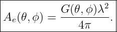 |----------------------|
|           G (𝜃,ϕ)λ2  |
|Ae (𝜃,ϕ) = ---------. |
---------------4-π-----
