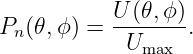            U-(𝜃,ϕ)
Pn (𝜃,ϕ) =  U     .
              max
