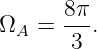 Ω  =  8π-.
 A     3
