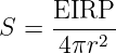      EIRP
S  = ----2-
      4πr
