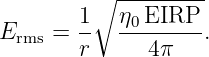        1∘  η-EIRP---
Erms = --  -0------.
       r      4π
