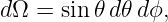 dΩ = sin𝜃 d𝜃 dϕ,
