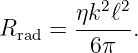        ηk2-ℓ2
Rrad =   6π  .
