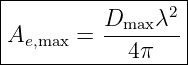 |----------------|
|         Dmaxλ2-|
Ae,max =    4π   |
------------------
