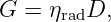 G  = ηradD,
