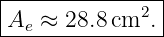 |--------------|
Ae--≈-28.8cm2.--
