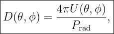 |--------------------|
D (𝜃,ϕ ) = 4πU-(𝜃,ϕ),|
|            Prad    |
----------------------
