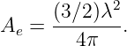      (3∕2-)λ2
Ae =    4π   .
