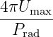 4πU
----max-
 Prad