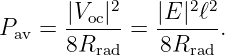           2       2 2
Pav = |Voc|-=  |E-|-ℓ-.
      8Rrad    8Rrad
