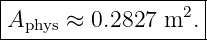 |------------------|
Aphys ≈ 0.2827 m2. |
--------------------
