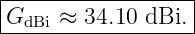 |------------------|
|GdBi ≈ 34.10 dBi. |
-------------------
