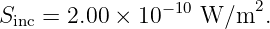 Sinc = 2.00 × 10−10 W/m2.

