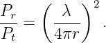       (     )2
Pr-=    -λ--   .
Pt      4πr
