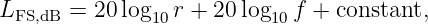 LFS,dB = 20 log10 r + 20log10f + constant,
