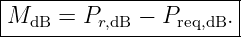 |M----=-P----−--P-----.|
---dB-----r,dB----req,dB-|
