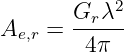        Grλ2-
Ae,r =   4π

