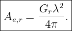 |-------------|
|      Gr-λ2  |
Ae,r =  4 π . |
--------------
