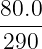 80.0-
290