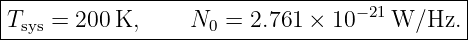 |---------------------------------−-21--------|
-Tsys =-200-K,----N0--=-2.761-×-10----W/Hz.--|
