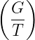 (   )
  G-
  T