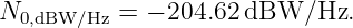 N0,dBW/Hz  = − 204.62dBW/Hz.
