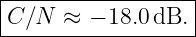 |------------------|
-C-∕N-≈--− 18.0-dB.|
