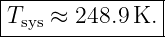 |--------------|
Tsys-≈-248.9K.--
