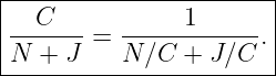 |----------------------|
|  C            1      |
|-------= ------------.|
-N-+-J----N-∕C--+-J∕C---
