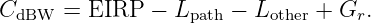 CdBW  = EIRP  − Lpath − Lother + Gr.

