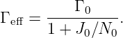 Γ eff = ---Γ-0----.
       1 + J0 ∕N0
